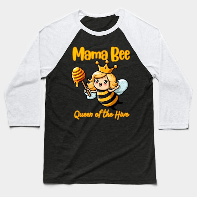 Mama Bee - Queen of the Hive Baseball T-Shirt by SergioCoelho_Arts